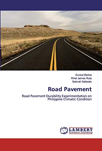 Stock image for Road Pavement: Road Pavement Durability Experimentation on Philippine Climatic Condition for sale by Lucky's Textbooks