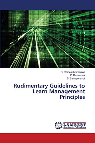 Stock image for Rudimentary Guidelines to Learn Management Principles for sale by Lucky's Textbooks