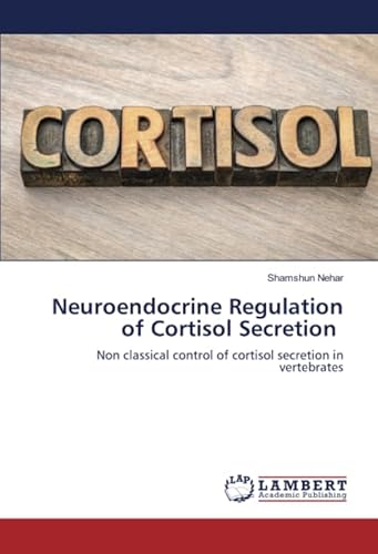 Stock image for Neuroendocrine Regulation of Cortisol Secretion for sale by BuchWeltWeit Ludwig Meier e.K.