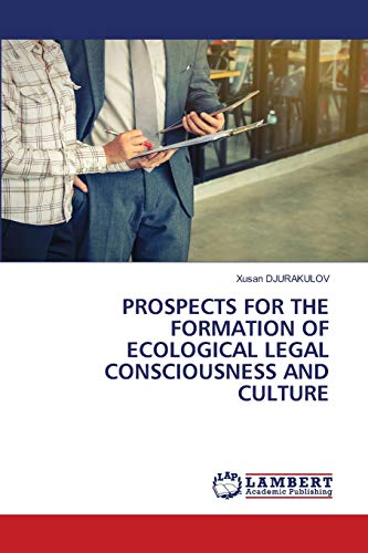 Stock image for PROSPECTS FOR THE FORMATION OF ECOLOGICAL LEGAL CONSCIOUSNESS AND CULTURE for sale by Lucky's Textbooks