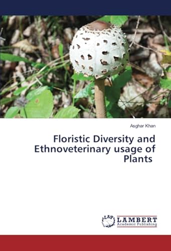 Stock image for Floristic Diversity and Ethnoveterinary usage of Plants for sale by BuchWeltWeit Ludwig Meier e.K.