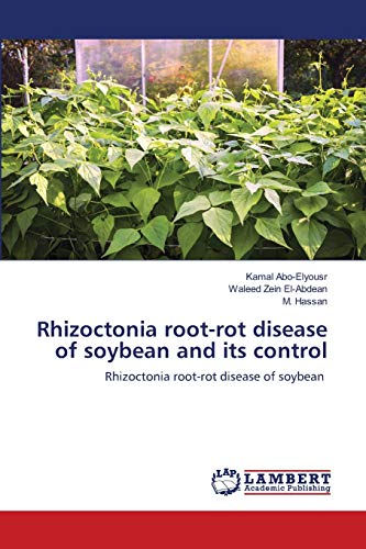 Beispielbild fr Rhizoctonia root-rot disease of soybean and its control: Rhizoctonia root-rot disease of soybean zum Verkauf von Lucky's Textbooks