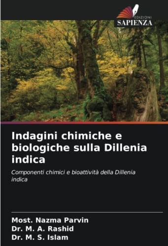 Beispielbild fr Indagini chimiche e biologiche sulla Dillenia indica: Componenti chimici e bioattivit della Dillenia indica (Italian Edition) zum Verkauf von Lucky's Textbooks