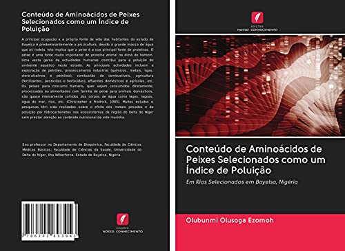 9786202693943: Contedo de Aminocidos de Peixes Selecionados como um ndice de Poluio: Em Rios Selecionados em Bayelsa, Nigria (Portuguese Edition)