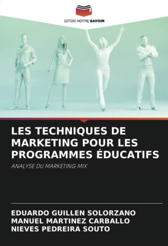 Stock image for LES TECHNIQUES DE MARKETING POUR LES PROGRAMMES DUCATIFS: ANALYSE DU MARKETING MIX (French Edition) for sale by Lucky's Textbooks