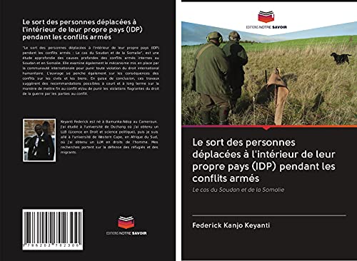 Stock image for Le sort des personnes dplaces  l'intrieur de leur propre pays (IDP) pendant les conflits arms: Le cas du Soudan et de la Somalie (French Edition) for sale by GF Books, Inc.