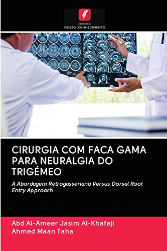 Stock image for CIRURGIA COM FACA GAMA PARA NEURALGIA DO TRIGMEO: A Abordagem Retrogasseriana Versus Dorsal Root Entry Approach (Portuguese Edition) for sale by Lucky's Textbooks