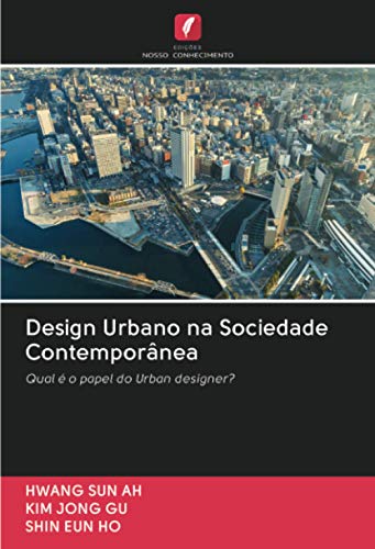 9786202723411: Design Urbano na Sociedade Contempornea: Qual  o papel do Urban designer?