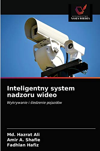 9786202724432: Inteligentny system nadzoru wideo: Wykrywanie i śledzenie pojazdw (Polish Edition)