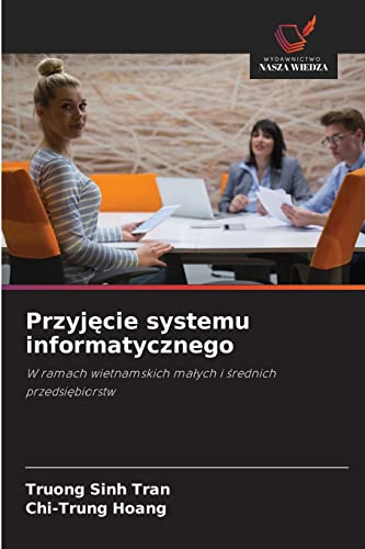 9786202725729: Przyjęcie systemu informatycznego: W ramach wietnamskich małych i średnich przedsiębiorstw (Polish Edition)