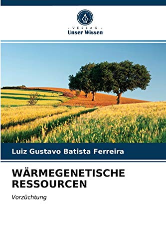 Stock image for WRMEGENETISCHE RESSOURCEN: Vorzchtung (German Edition) for sale by Lucky's Textbooks