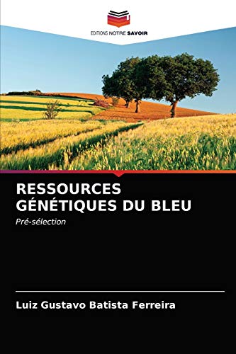 Stock image for RESSOURCES GNTIQUES DU BLEU: Pr-slection (French Edition) for sale by Lucky's Textbooks