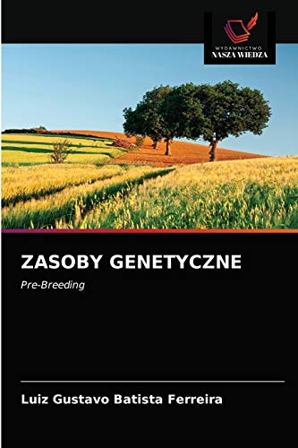 Stock image for ZASOBY GENETYCZNE: Pre-Breeding (Polish Edition) for sale by Lucky's Textbooks