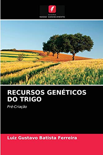 Stock image for RECURSOS GENTICOS DO TRIGO: Pr-Criao (Portuguese Edition) for sale by Lucky's Textbooks