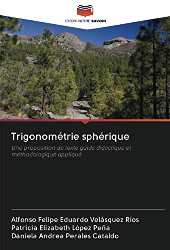 Imagen de archivo de Trigonomtrie sphrique: Une proposition de texte guide didactique et mthodologique appliqu (French Edition) a la venta por GF Books, Inc.