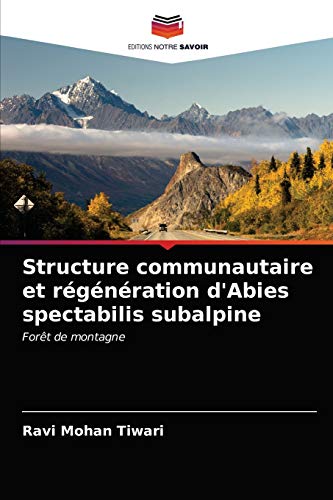 Imagen de archivo de Structure communautaire et rgnration d'Abies spectabilis subalpine: Fort de montagne (French Edition) a la venta por Lucky's Textbooks