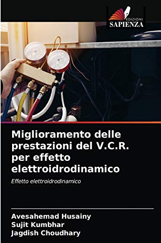 Stock image for Miglioramento delle prestazioni del V.C.R. per effetto elettroidrodinamico (Italian Edition) for sale by Lucky's Textbooks