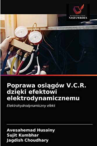 Stock image for Poprawa osi?gw V.C.R. dzi?ki efektowi elektrodynamicznemu (Polish Edition) for sale by Lucky's Textbooks