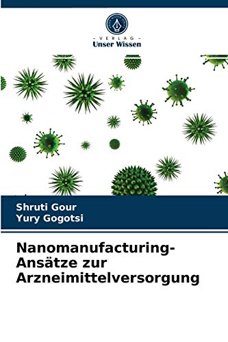 Stock image for Nanomanufacturing-Anstze zur Arzneimittelversorgung (German Edition) for sale by Lucky's Textbooks