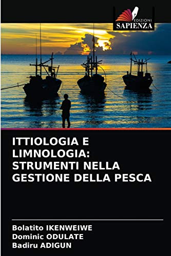 Stock image for ITTIOLOGIA E LIMNOLOGIA: STRUMENTI NELLA GESTIONE DELLA PESCA (Italian Edition) for sale by Lucky's Textbooks