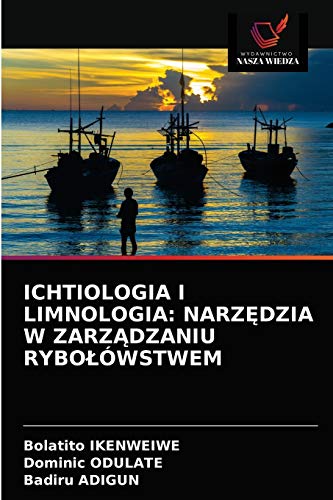 Stock image for ICHTIOLOGIA I LIMNOLOGIA: NARZ?DZIA W ZARZ?DZANIU RYBO?WSTWEM (Polish Edition) for sale by Lucky's Textbooks