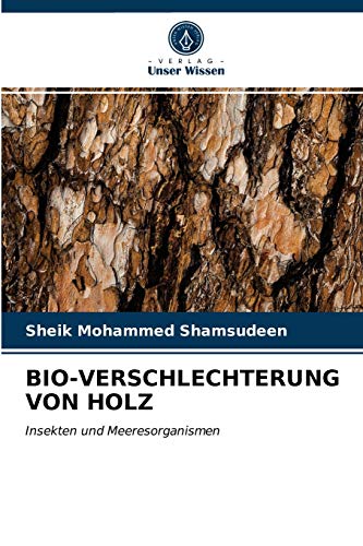 9786202748902: BIO-VERSCHLECHTERUNG VON HOLZ: Insekten und Meeresorganismen (German Edition)