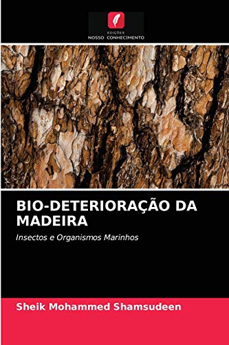 Stock image for BIO-DETERIORAO DA MADEIRA: Insectos e Organismos Marinhos (Portuguese Edition) for sale by Lucky's Textbooks