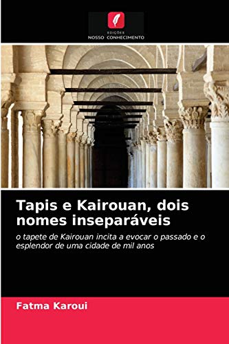 Stock image for Tapis e Kairouan, dois nomes inseparveis (Portuguese Edition) for sale by Lucky's Textbooks