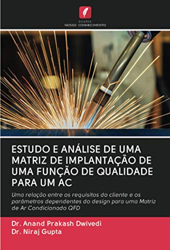 9786202758611: ESTUDO E ANLISE DE UMA MATRIZ DE IMPLANTAO DE UMA FUNO DE QUALIDADE PARA UM AC (Portuguese Edition)