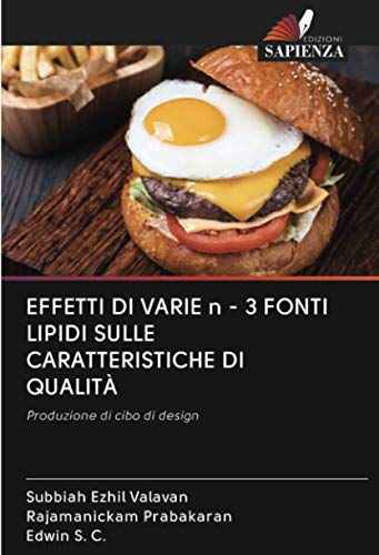 9786202760188: EFFETTI DI VARIE n - 3 FONTI LIPIDI SULLE CARATTERISTICHE DI QUALIT: Produzione di cibo di design (Italian Edition)