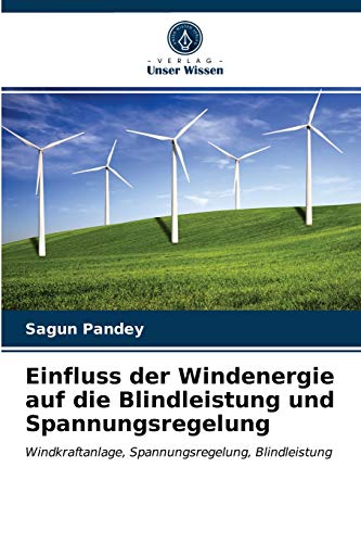 Stock image for Einfluss der Windenergie auf die Blindleistung und Spannungsregelung for sale by Chiron Media