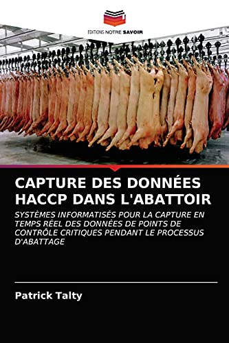 Stock image for CAPTURE DES DONNEES HACCP DANS L'ABATTOIR for sale by Chiron Media