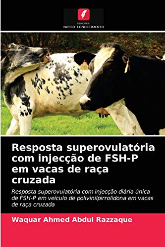 Stock image for Resposta superovulatria com injeco de FSH-P em vacas de raa cruzada (Portuguese Edition) for sale by Lucky's Textbooks