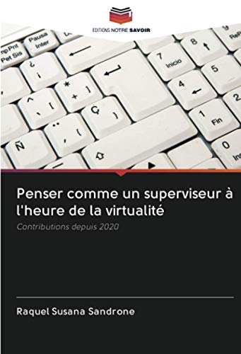 9786202770057: Penser comme un superviseur  l'heure de la virtualit: Contributions depuis 2020 (French Edition)