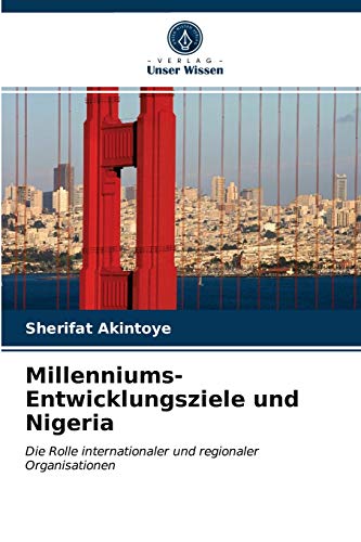 Stock image for Millenniums-Entwicklungsziele und Nigeria (German Edition) for sale by Lucky's Textbooks
