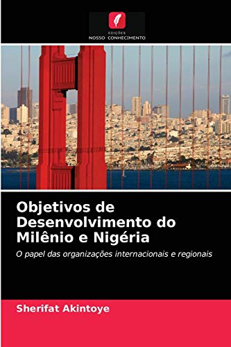 Stock image for Objetivos de Desenvolvimento do Milnio e Nigria (Portuguese Edition) for sale by Lucky's Textbooks