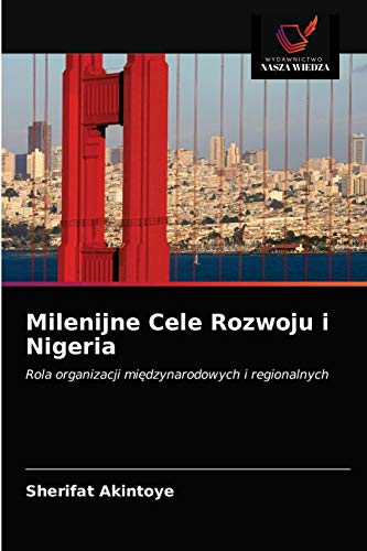 Stock image for Milenijne Cele Rozwoju i Nigeria (Polish Edition) for sale by Lucky's Textbooks