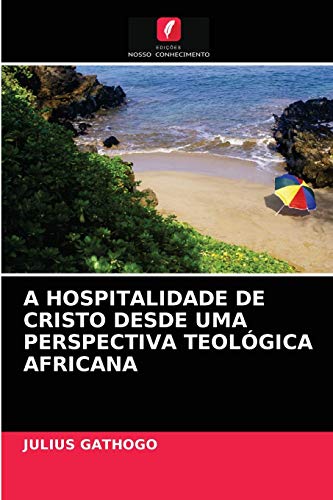 Stock image for A Hospitalidade de Cristo Desde Uma Perspectiva Teolgica Africana (Portuguese Edition) for sale by Lucky's Textbooks