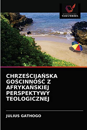 Stock image for Chrze?cija?ska Go?cinno?? Z Afryka?skiej Perspektywy Teologicznej (Polish Edition) for sale by Lucky's Textbooks