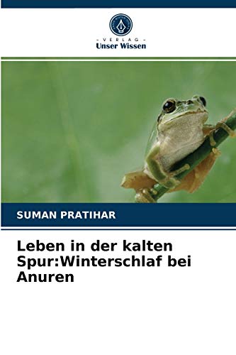 Stock image for Leben in der kalten Spur:Winterschlaf bei Anuren (German Edition) for sale by Lucky's Textbooks