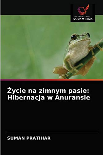 Stock image for ?ycie na zimnym pasie: Hibernacja w Anuransie (Polish Edition) for sale by Lucky's Textbooks