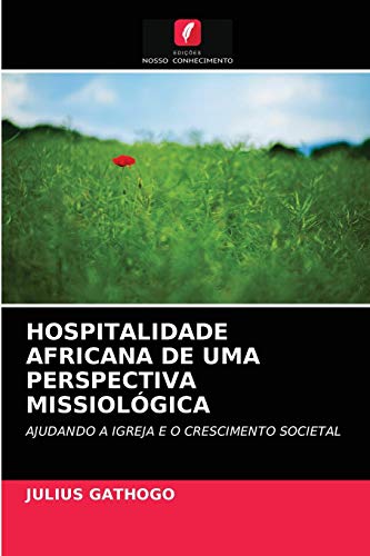 Stock image for Hospitalidade Africana de Uma Perspectiva Missiolgica (Portuguese Edition) for sale by Lucky's Textbooks