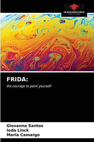 Stock image for FRIDA:: the courage to paint yourself for sale by Lucky's Textbooks
