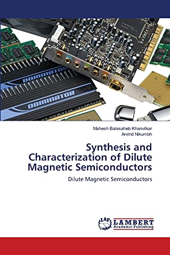 9786202788663: Synthesis and Characterization of Dilute Magnetic Semiconductors: Dilute Magnetic Semiconductors