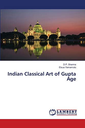 Imagen de archivo de Indian Classical Art of Gupta Age a la venta por Lucky's Textbooks