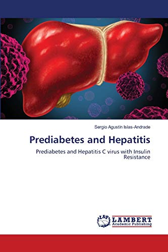Stock image for Prediabetes and Hepatitis: Prediabetes and Hepatitis C virus with Insulin Resistance for sale by Lucky's Textbooks
