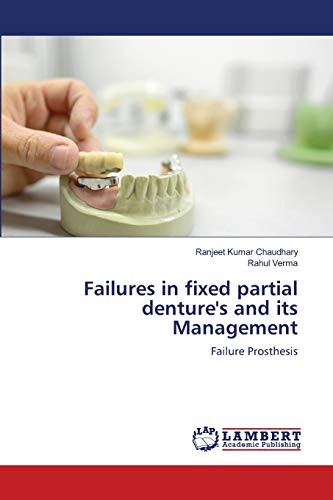 Imagen de archivo de Failures in fixed partial denture's and its Management: Failure Prosthesis a la venta por Hippo Books