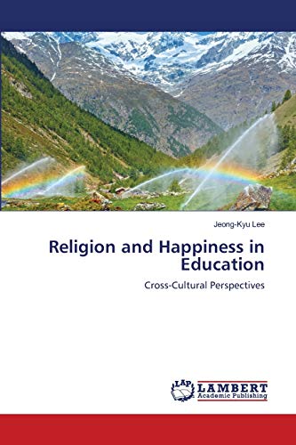 Beispielbild fr Religion and Happiness in Education: Cross-Cultural Perspectives zum Verkauf von Lucky's Textbooks