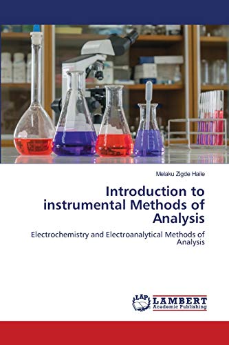 Stock image for Introduction to instrumental Methods of Analysis: Electrochemistry and Electroanalytical Methods of Analysis for sale by AwesomeBooks