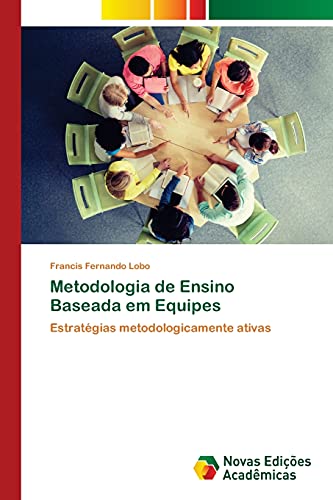 Stock image for Metodologia de Ensino Baseada em Equipes: Estratgias metodologicamente ativas (Portuguese Edition) for sale by Lucky's Textbooks